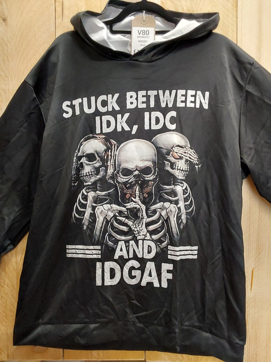 Stuck Between IDK, IDC & IDGAF Hoody (ADULT Size XXL)