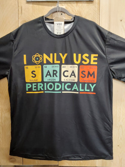 I Only Use Sarcasm Periodically T-Shirt (ADULT Size 3XL)