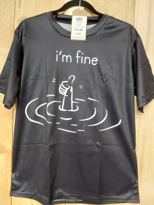 I'm Fine T-Shirt (ADULT Size SMALL)