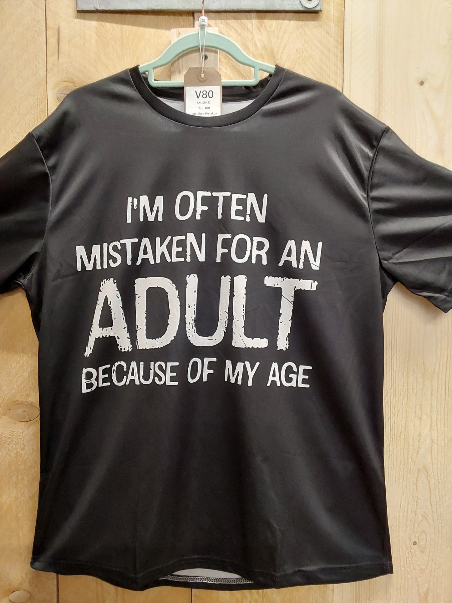 I'm Often Mistaken for an Adult T-Shirt (ADULT Sizes SMALL-XXL)