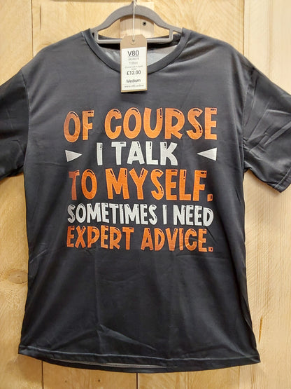 Of Course I Talk to Myself T-Shirt (ADULT Size M)