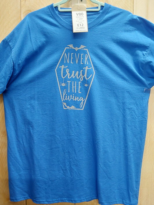 Never Trust the Living T-Shirt